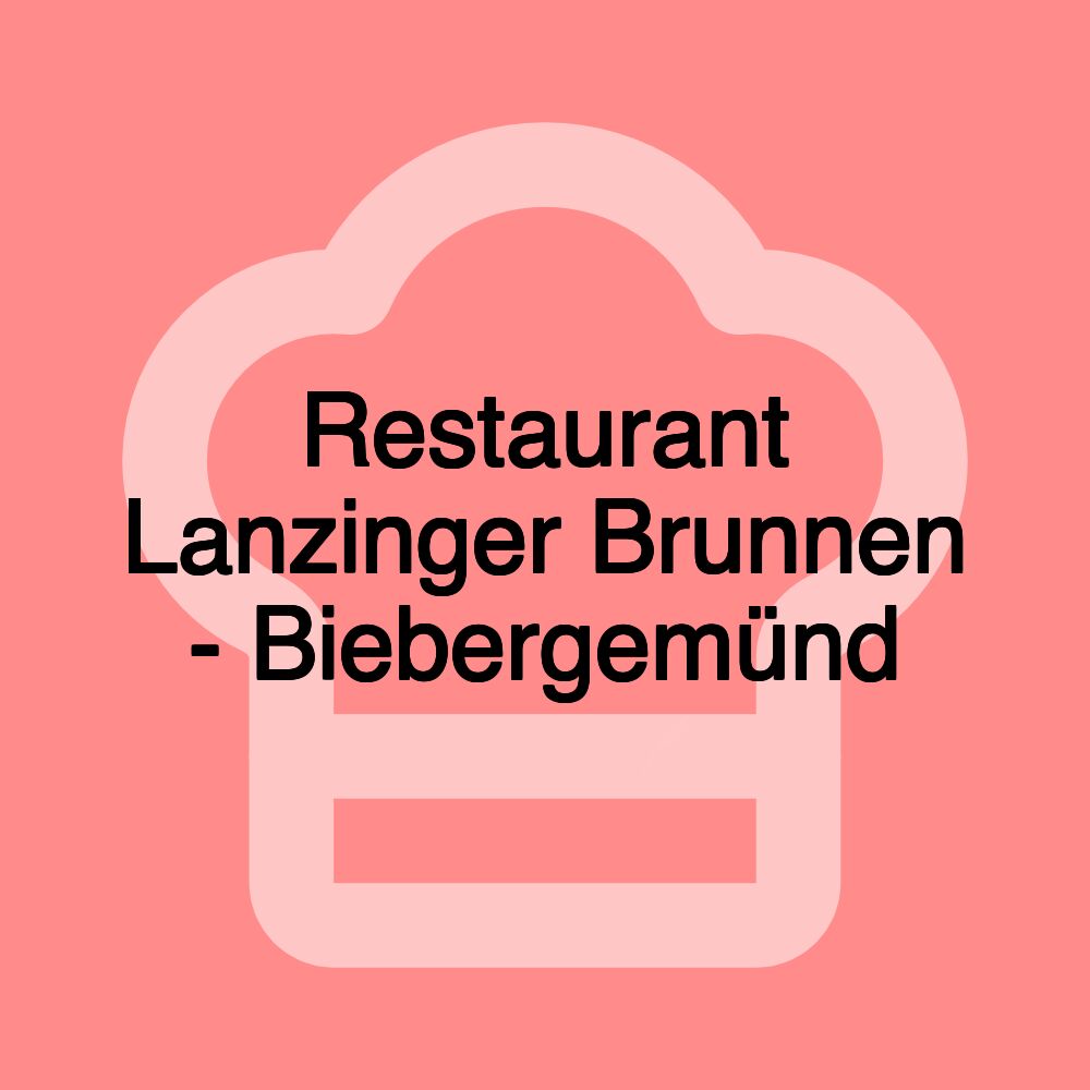 Restaurant Lanzinger Brunnen - Biebergemünd