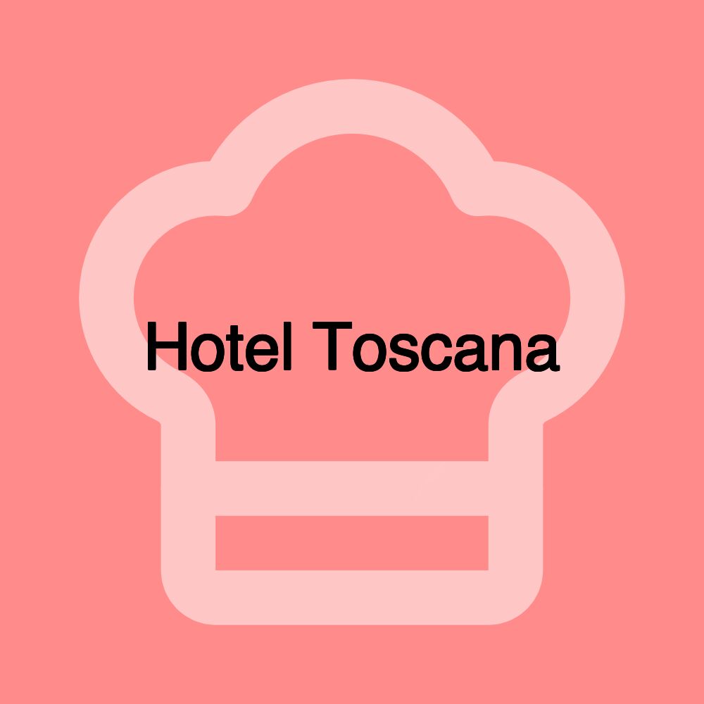 Hotel Toscana Hotel Toscana