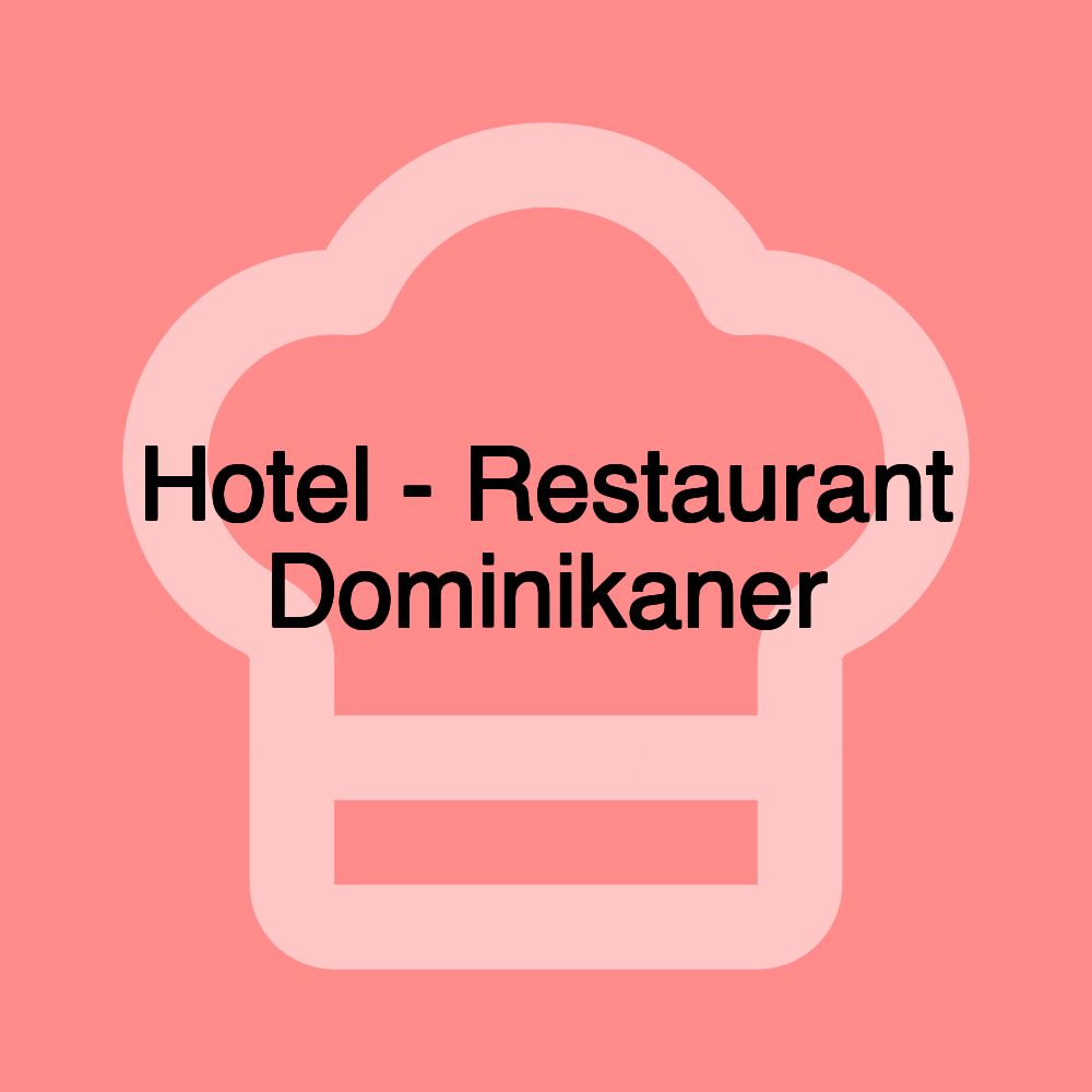 Hotel - Restaurant Dominikaner