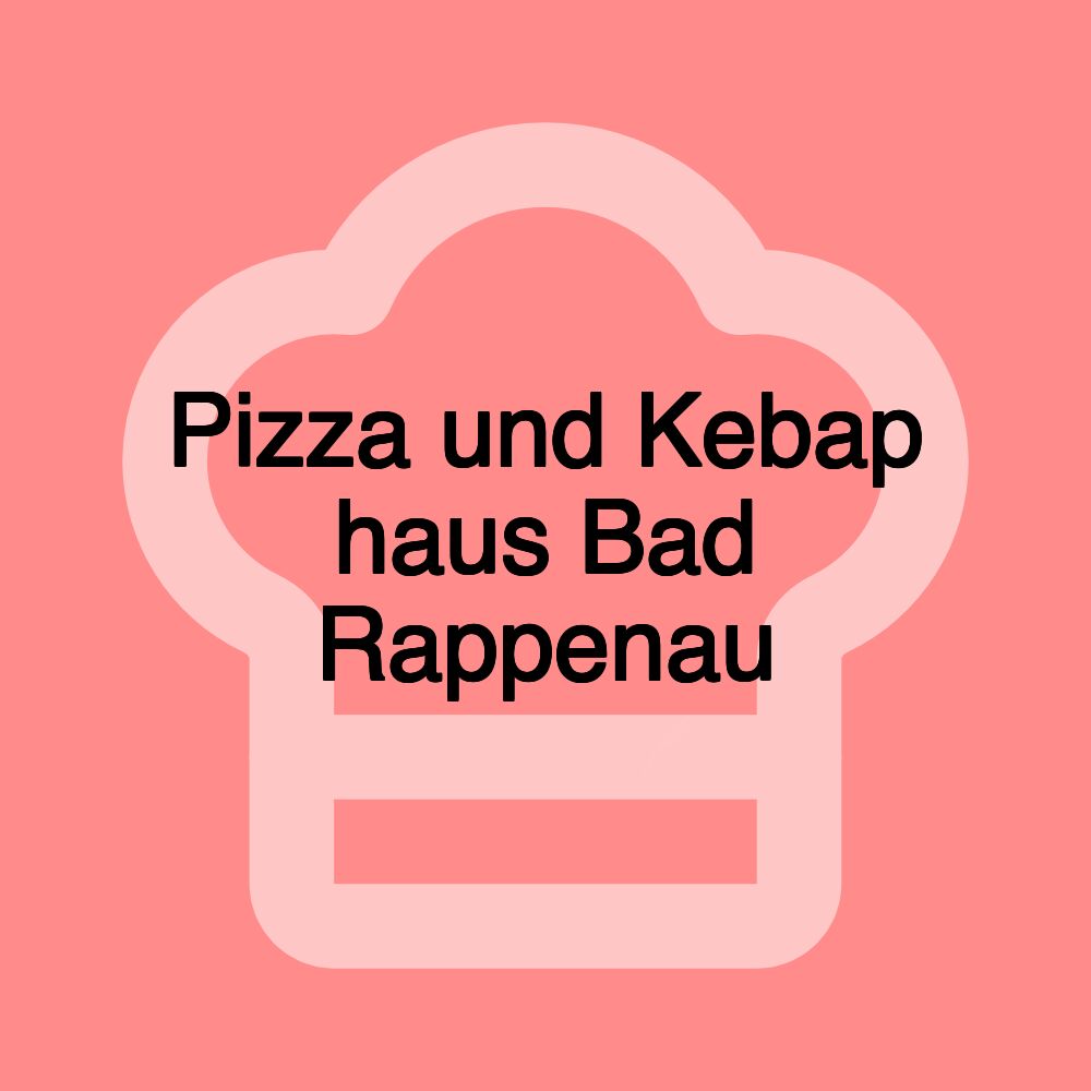 Pizza und Kebap haus Bad Rappenau