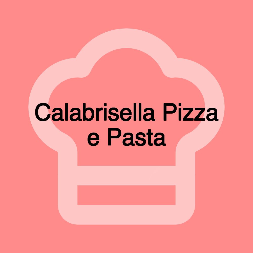 Calabrisella Pizza e Pasta