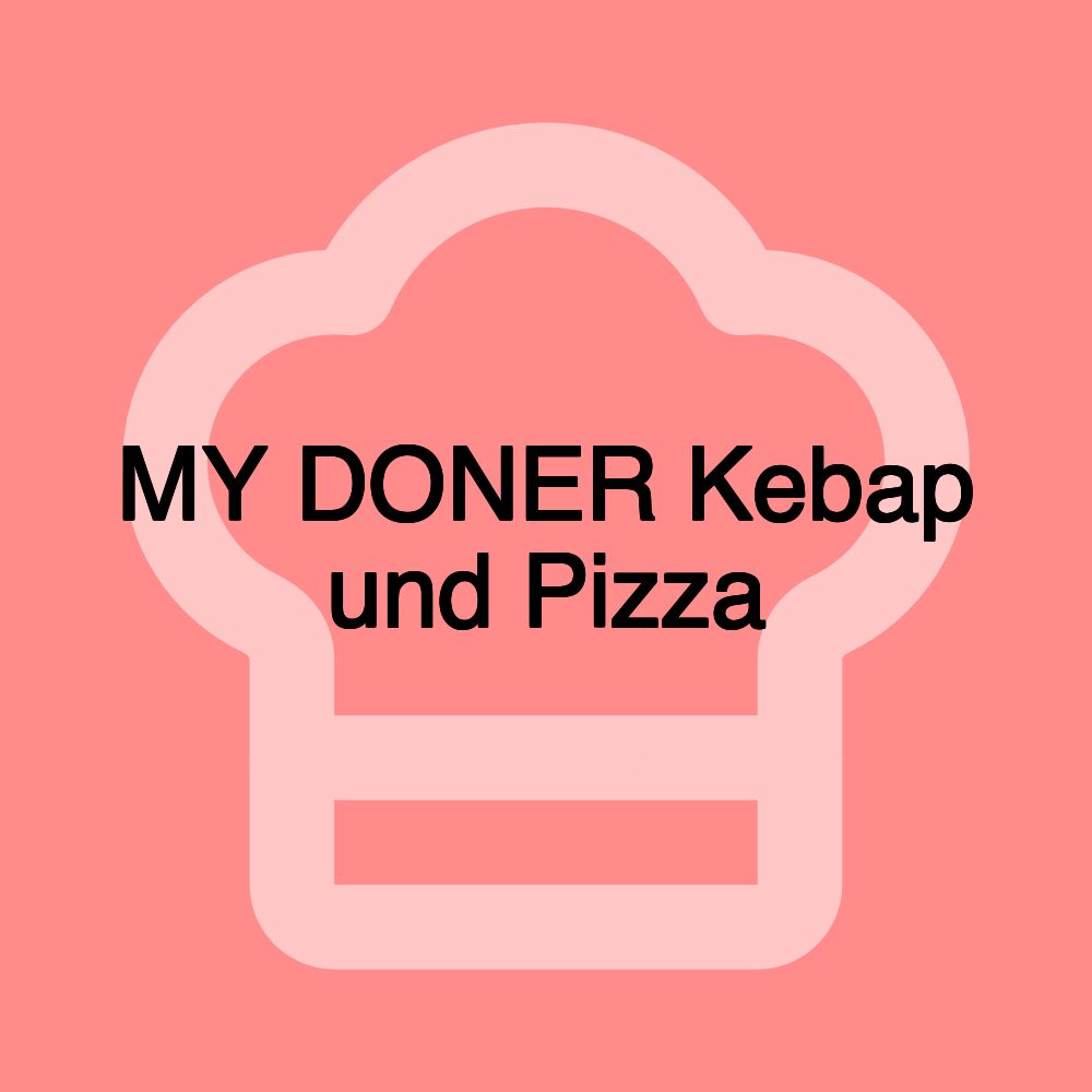 MY DONER Kebap und Pizza MY DONER Kebap und Pizza