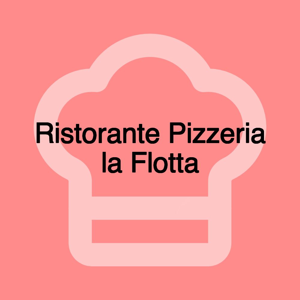 Ristorante Pizzeria la Flotta