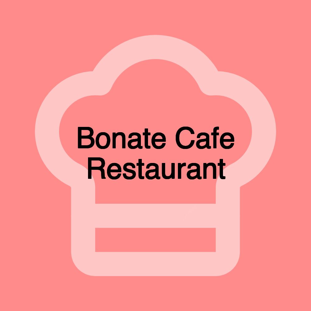 Bonate Cafe Restaurant Bonate Cafe Restaurant