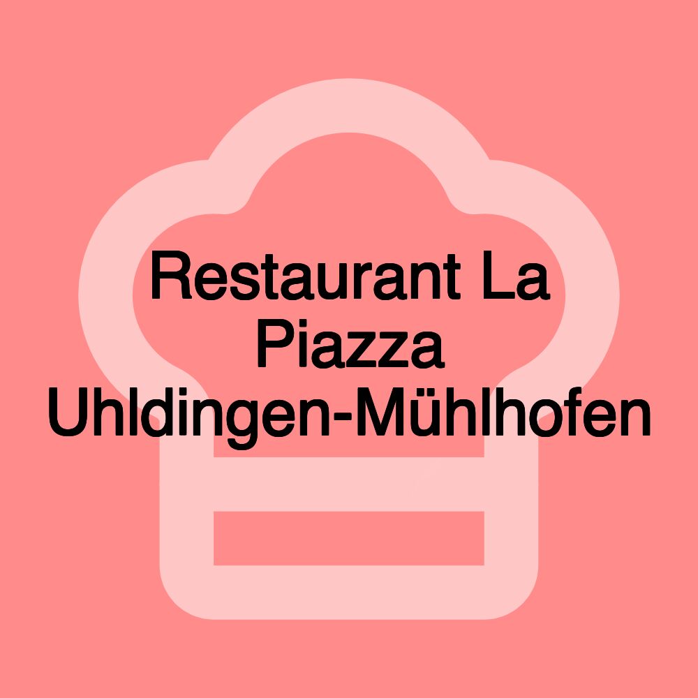 Restaurant La Piazza Uhldingen-Mühlhofen Restaurant La Piazza Uhldingen-Mühlhofen