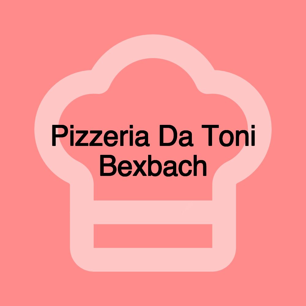Pizzeria Da Toni Bexbach