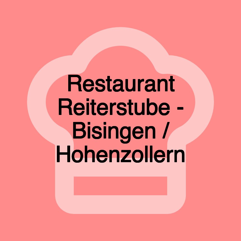 Restaurant Reiterstube - Bisingen / Hohenzollern Restaurant Reiterstube - Bisingen / Hohenzollern