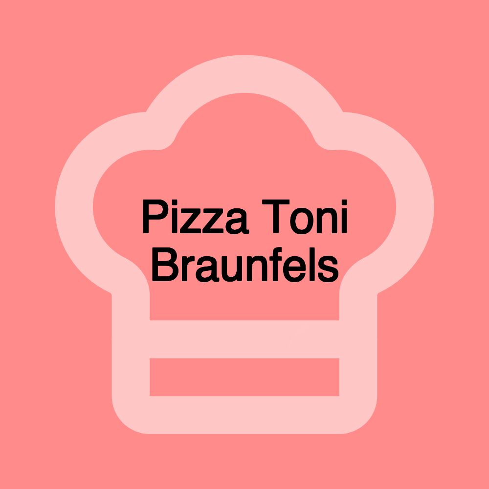 Pizza Toni Braunfels