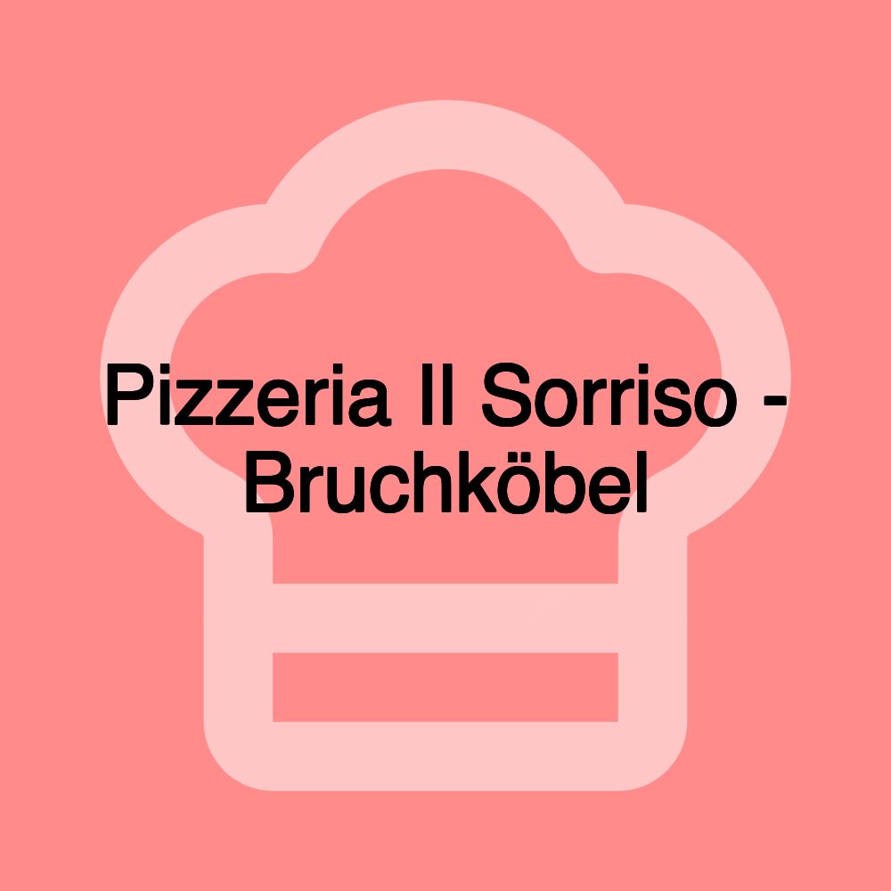 Pizzeria Il Sorriso - Bruchköbel