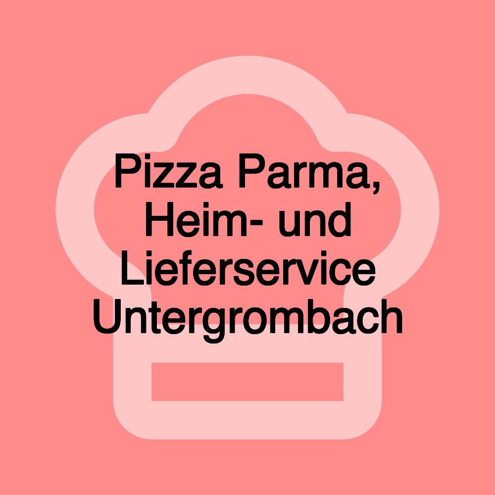 Pizza Parma, Heim- und Lieferservice Untergrombach Pizza Parma, Heim- und Lieferservice Untergrombach