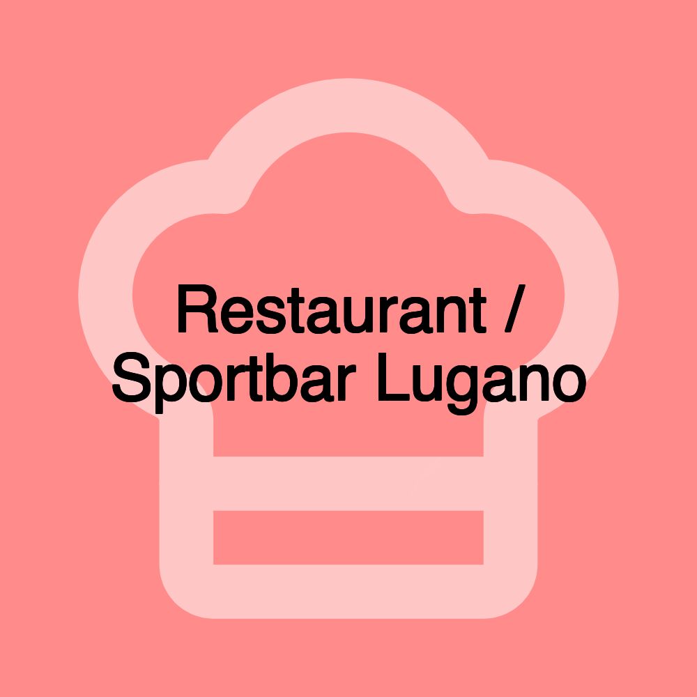 Restaurant / Sportbar Lugano Restaurant / Sportbar Lugano