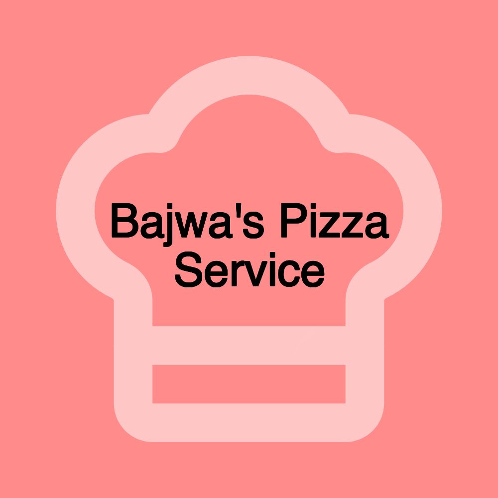 Bajwa's Pizza Service