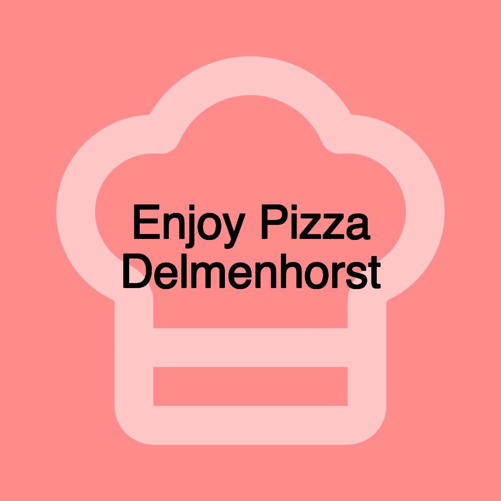 Enjoy Pizza Delmenhorst Enjoy Pizza Delmenhorst