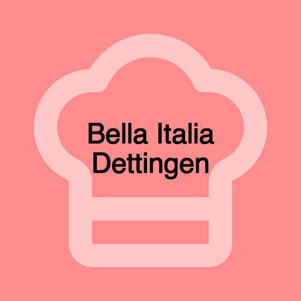 Bella Italia Dettingen Bella Italia Dettingen