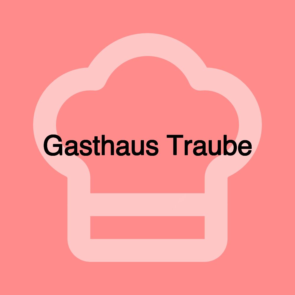 Gasthaus Traube Gasthaus Traube