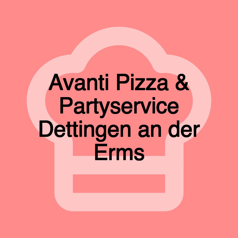 Avanti Pizza & Partyservice Dettingen an der Erms