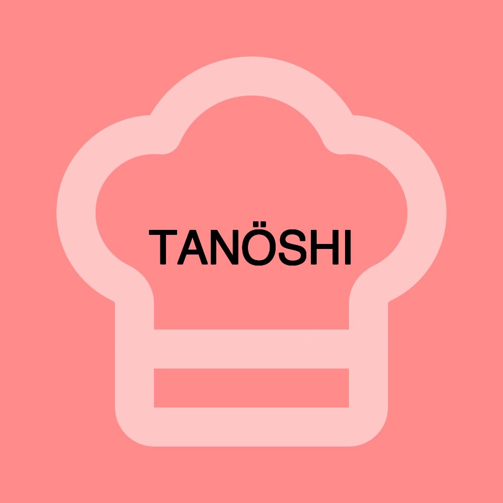 TANÖSHI