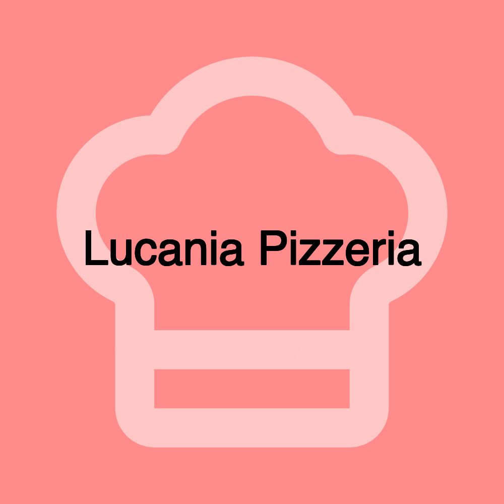 Lucania Pizzeria Lucania Pizzeria