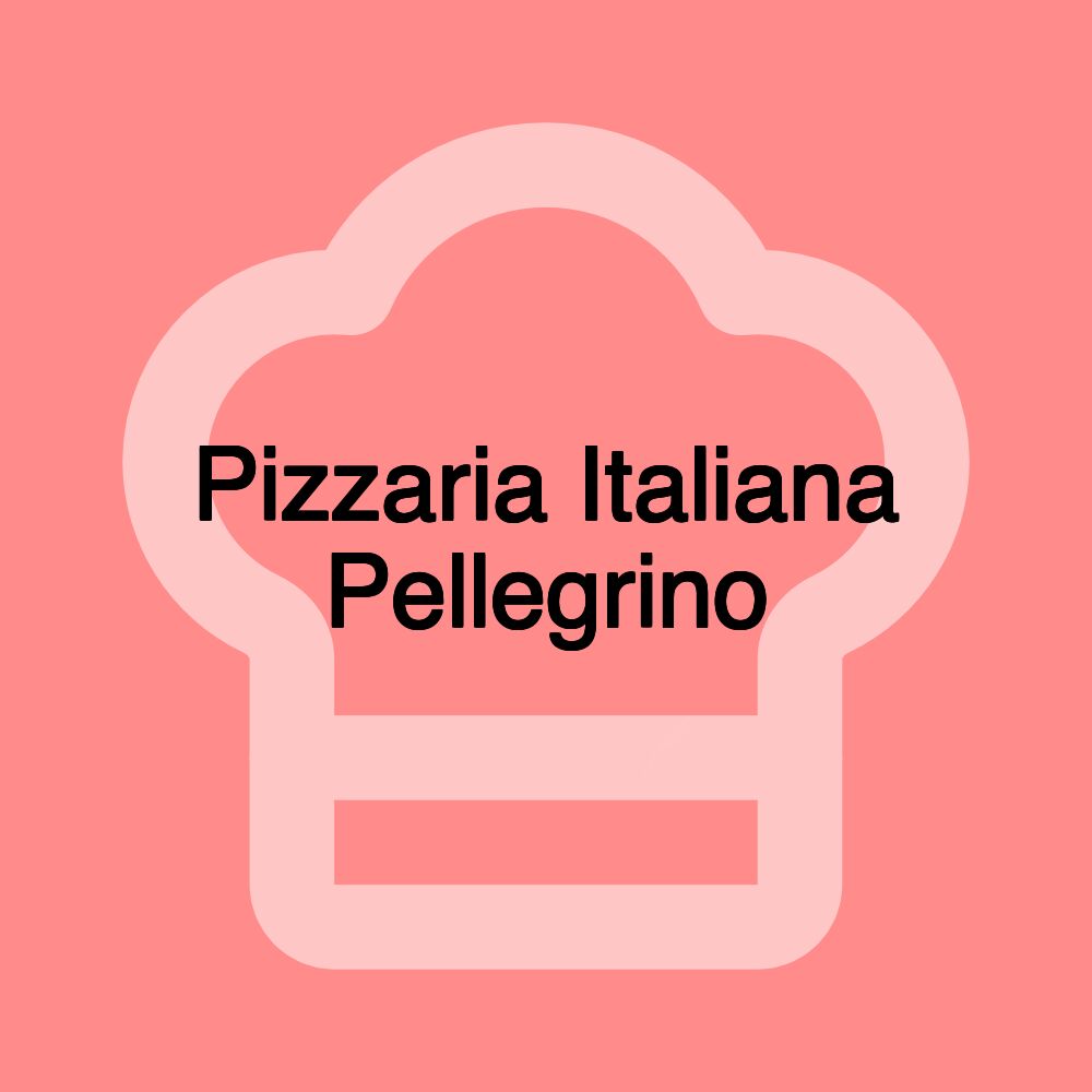 Pizzaria Italiana Pellegrino Pizzaria Italiana Pellegrino