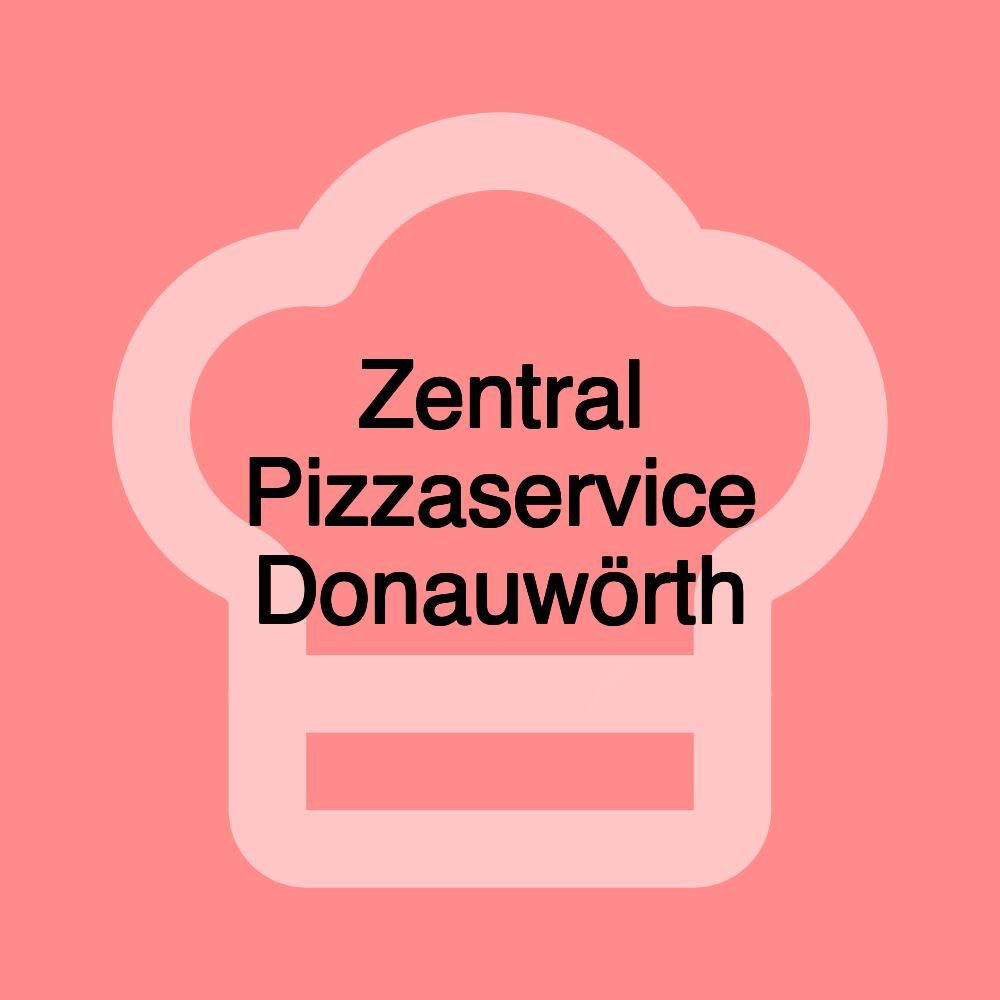 Zentral Pizzaservice Donauwörth