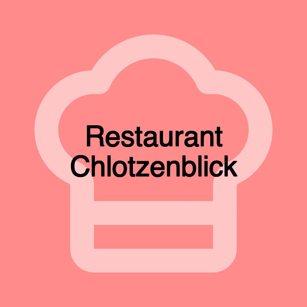 Restaurant Chlotzenblick