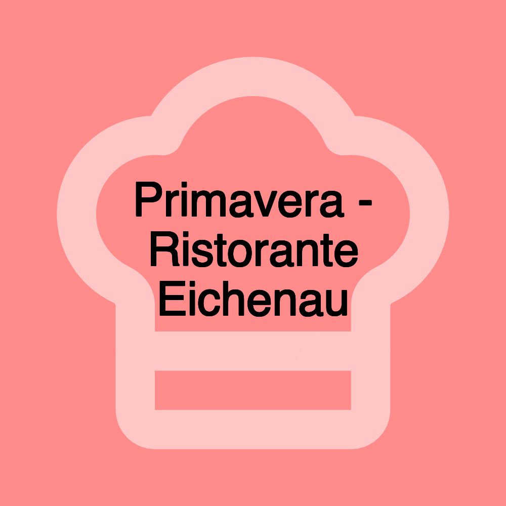 Primavera - Ristorante Eichenau