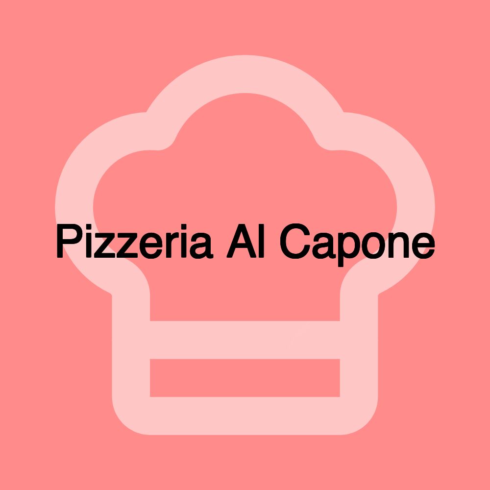 Pizzeria Al Capone Pizzeria Al Capone