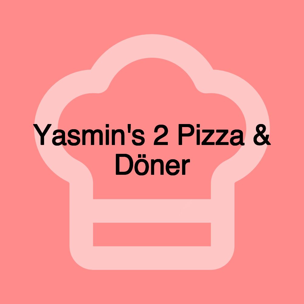 Yasmin's 2 Pizza & Döner
