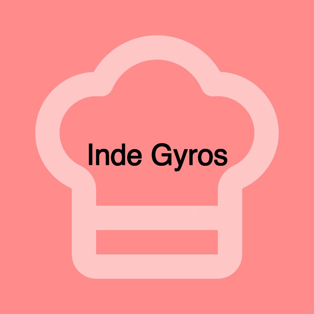 Inde Gyros Inde Gyros