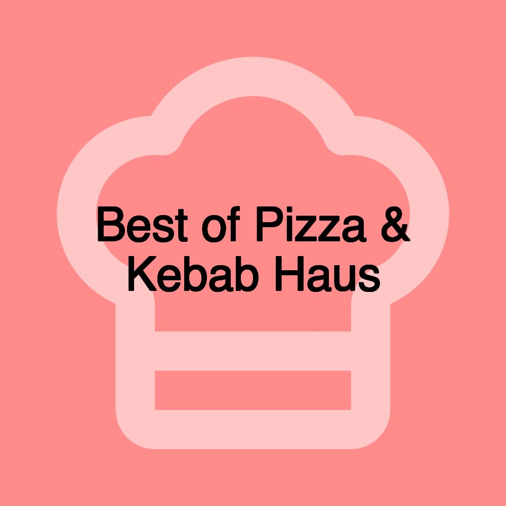 Best of Pizza & Kebab Haus