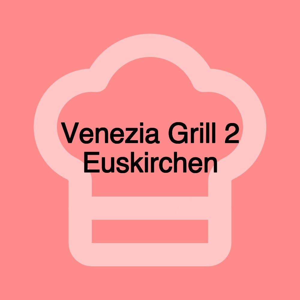 Venezia Grill 2 Euskirchen Venezia Grill 2 Euskirchen