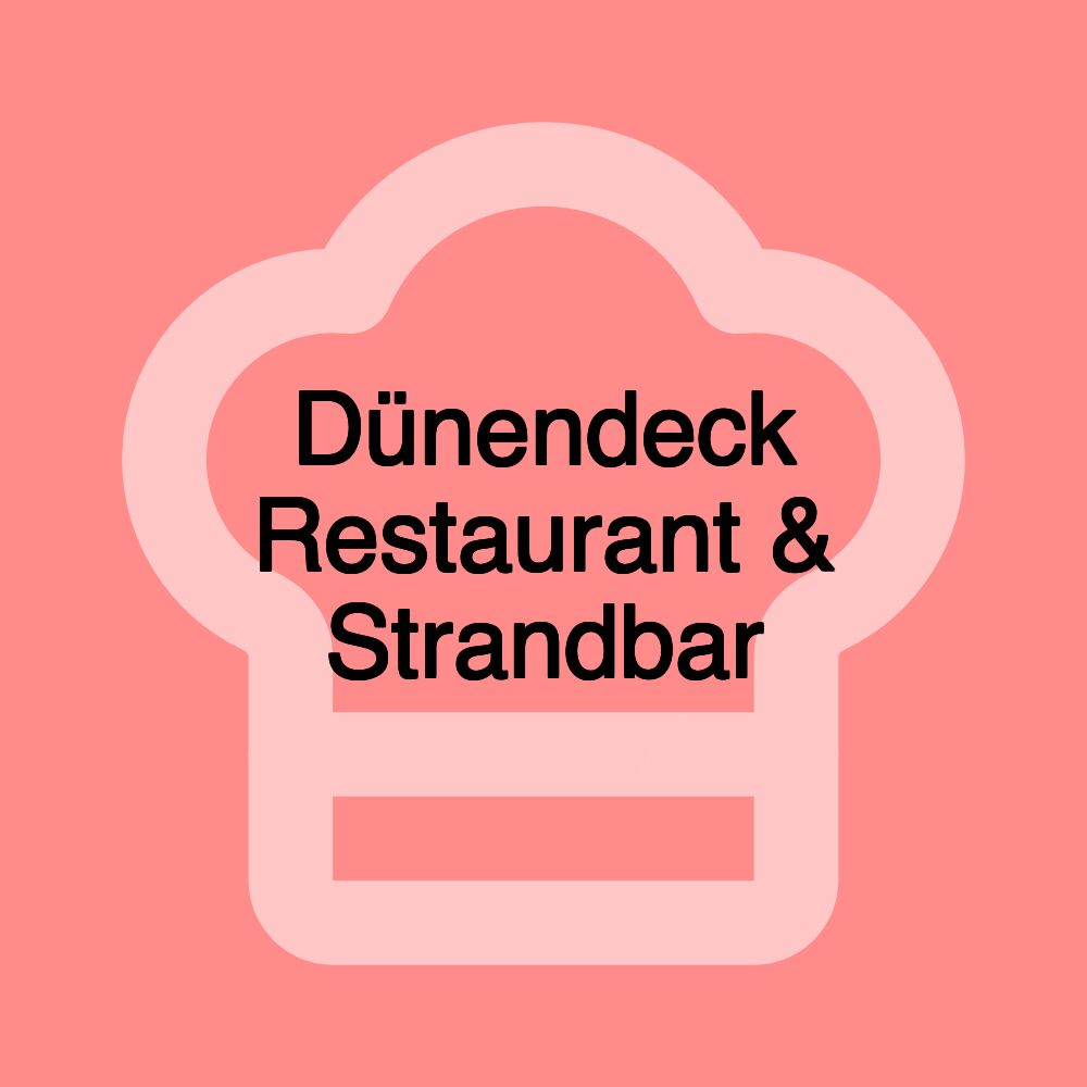 Dünendeck Restaurant & Strandbar Dünendeck Restaurant & Strandbar