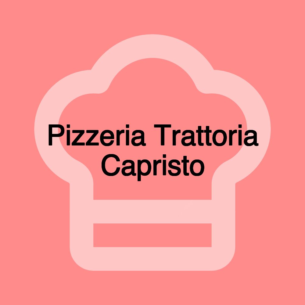 Pizzeria Trattoria Capristo
