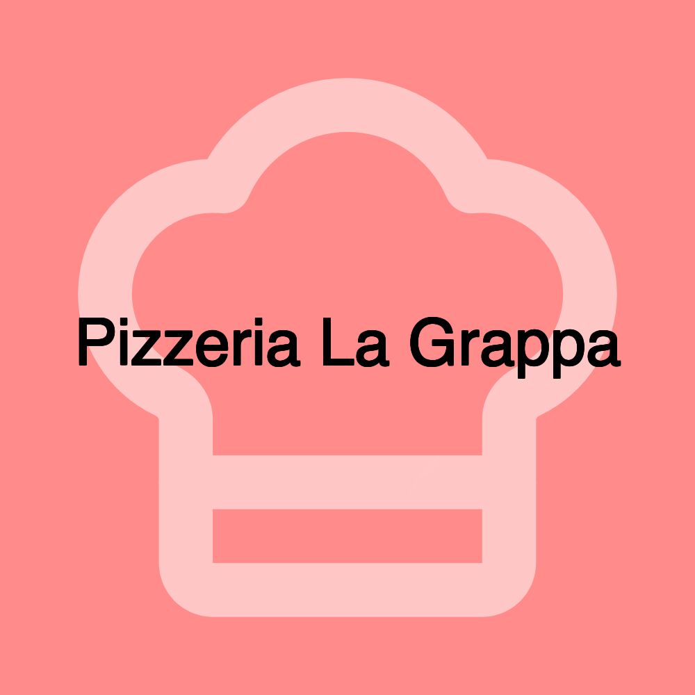 Pizzeria La Grappa