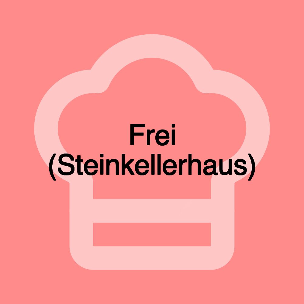 Frei (Steinkellerhaus)