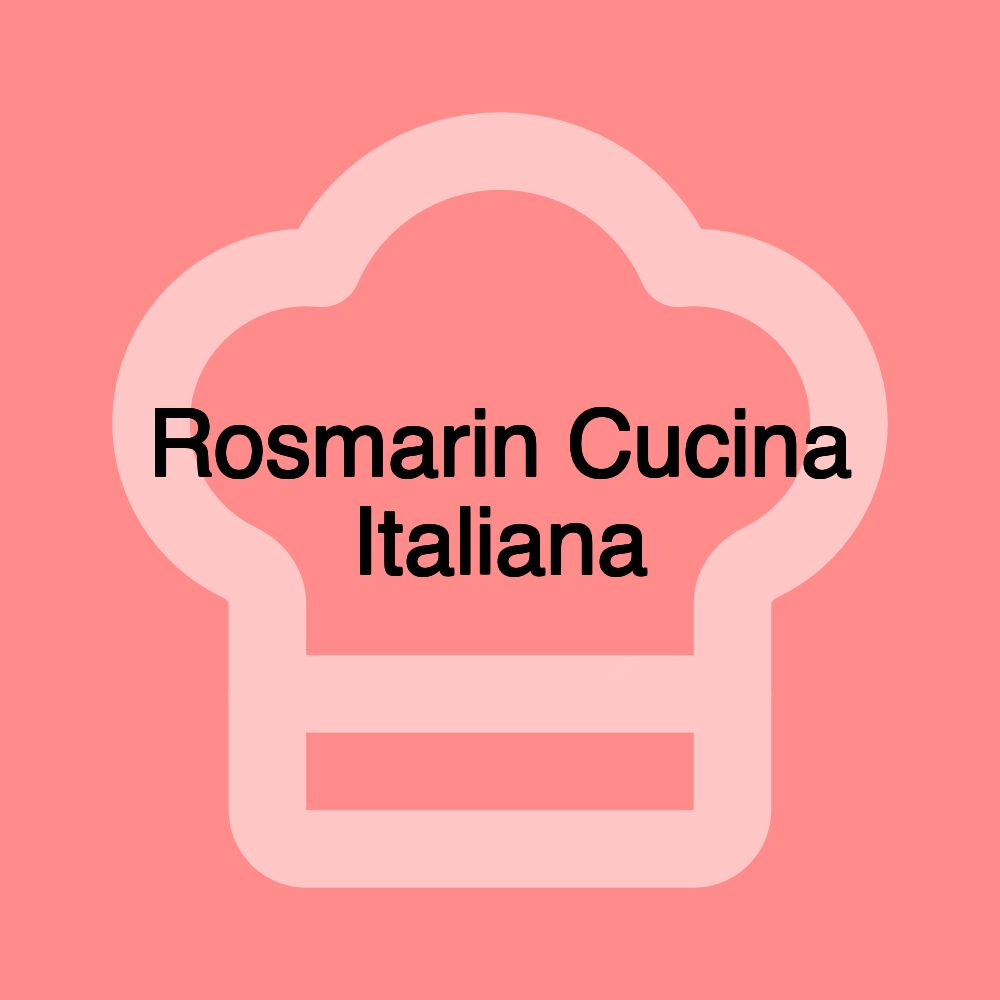 Rosmarin Cucina Italiana