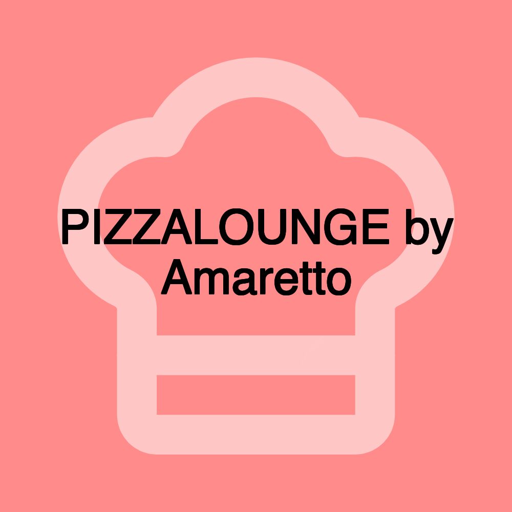 PIZZALOUNGE by Amaretto