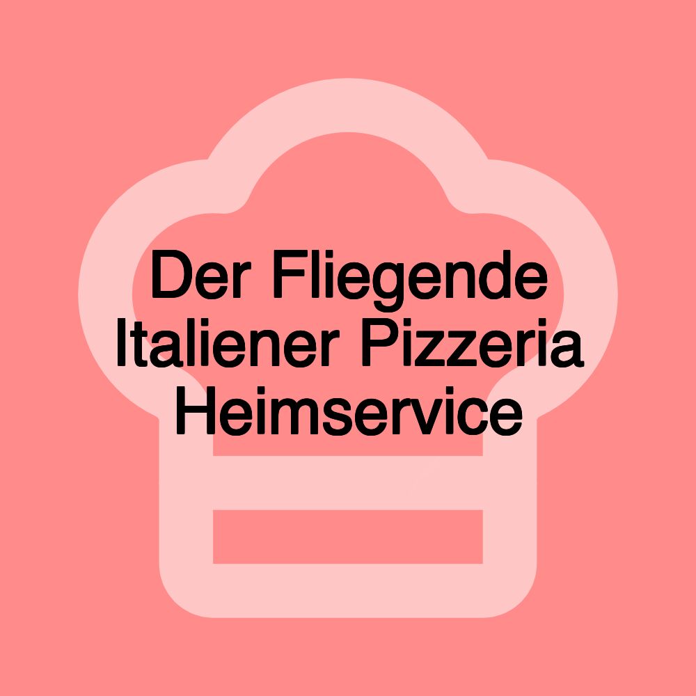 Der Fliegende Italiener Pizzeria Heimservice Der Fliegende Italiener Pizzeria Heimservice