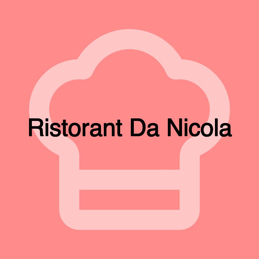Ristorant Da Nicola Ristorant Da Nicola