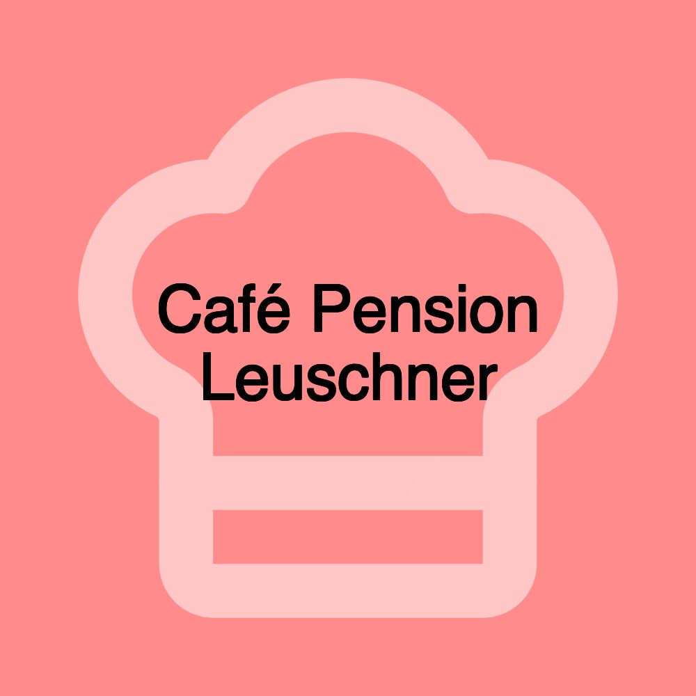 Café Pension Leuschner