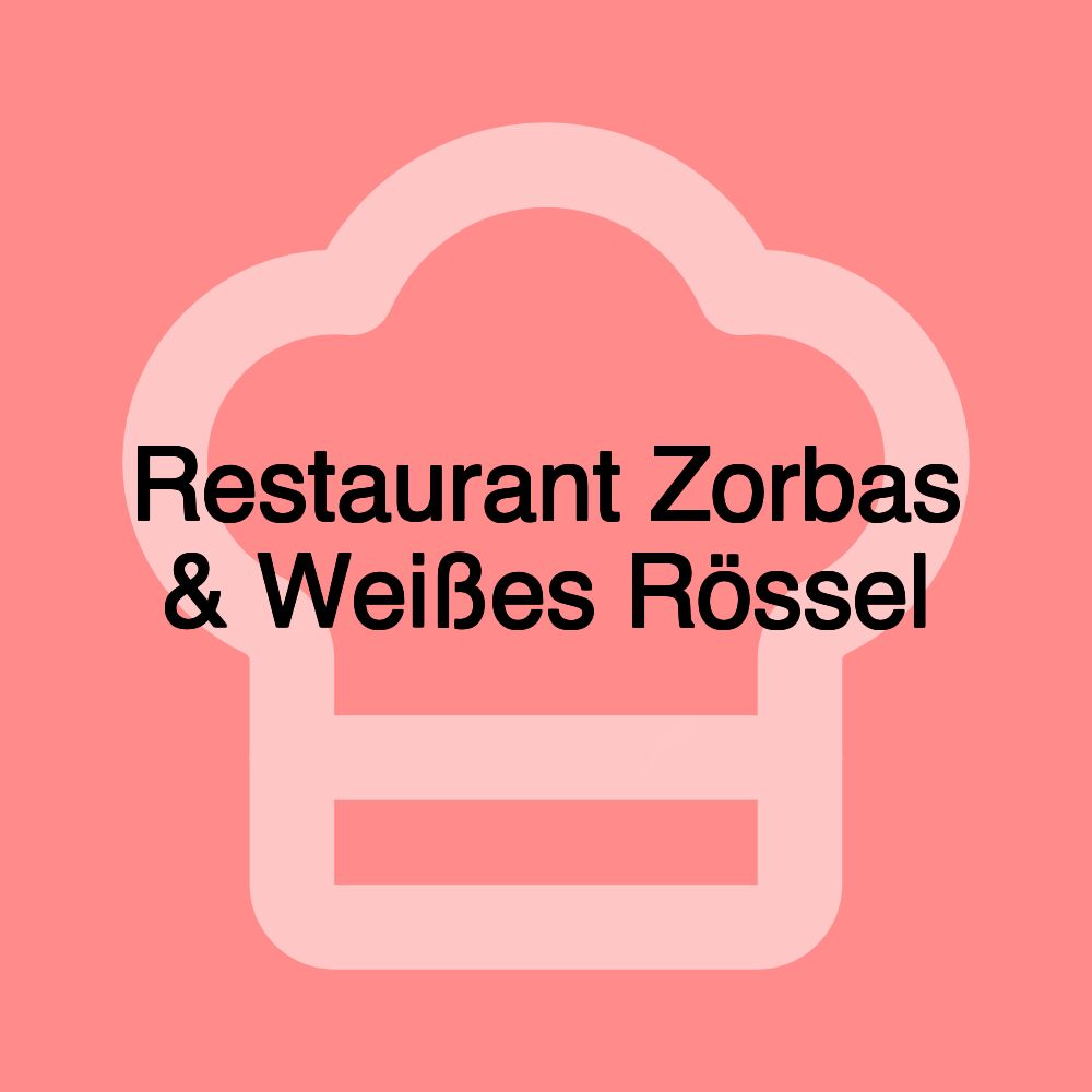 Restaurant Zorbas & Weißes Rössel
