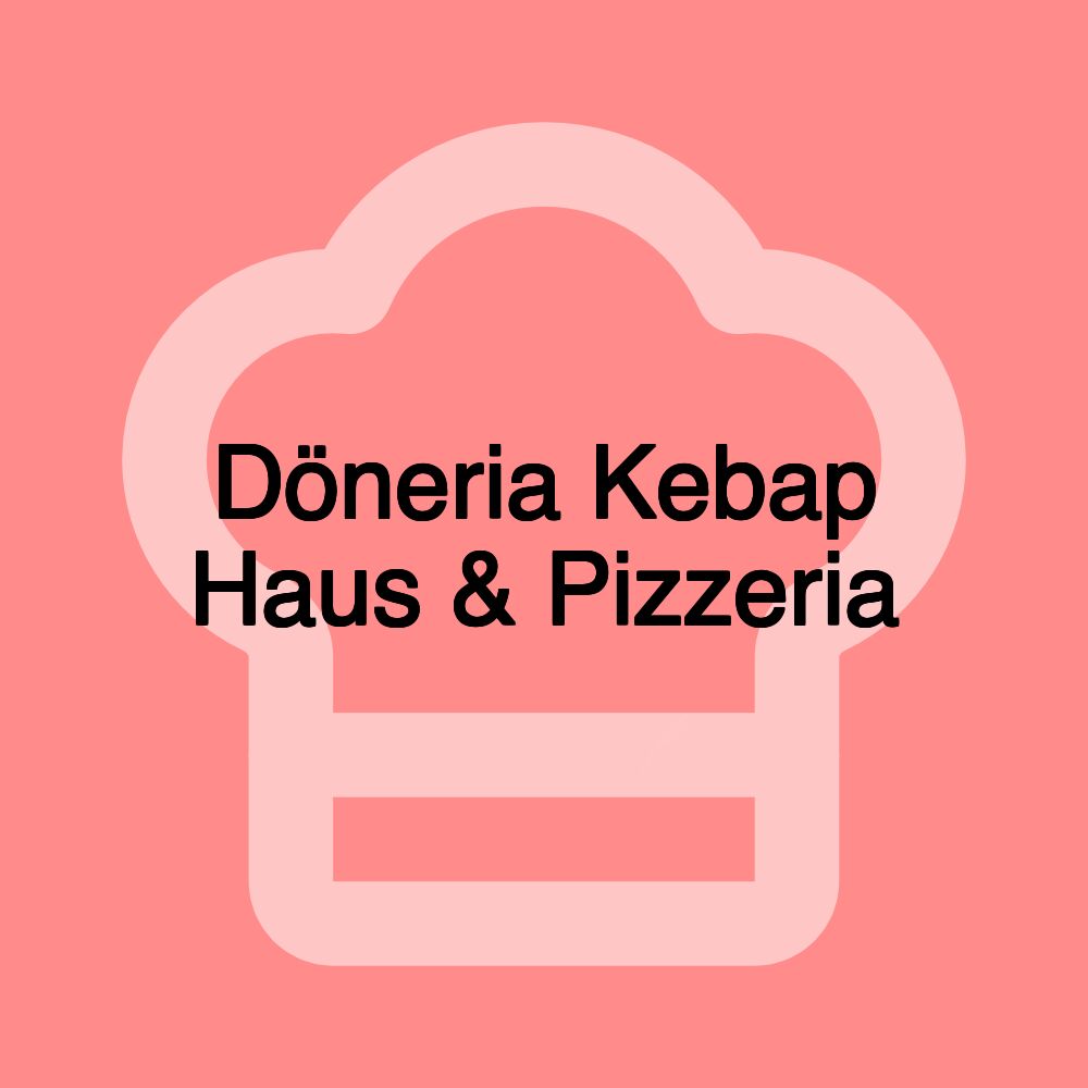 Döneria Kebap Haus & Pizzeria