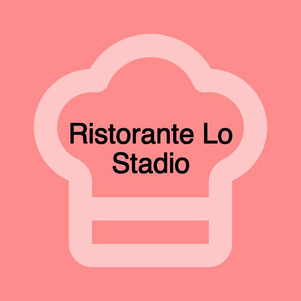 Ristorante Lo Stadio Ristorante Lo Stadio