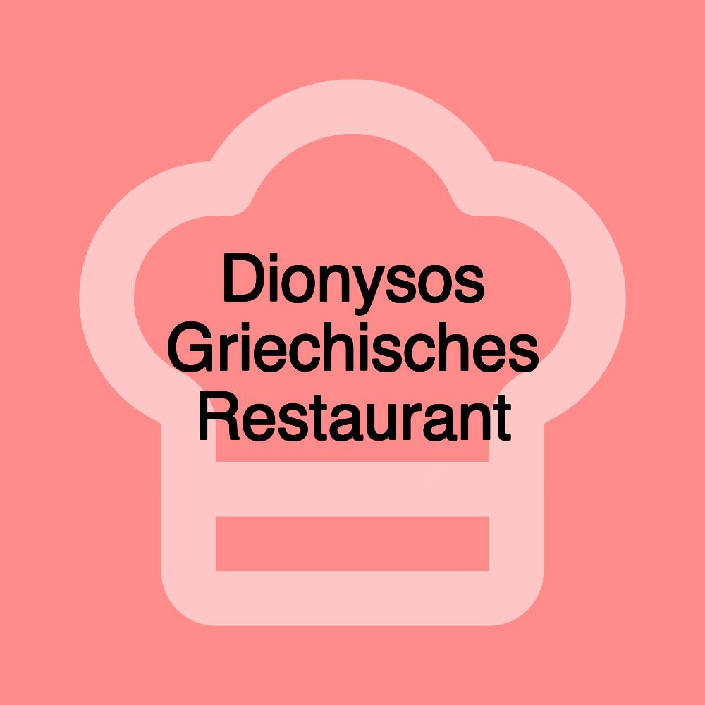 Dionysos Griechisches Restaurant Dionysos Griechisches Restaurant