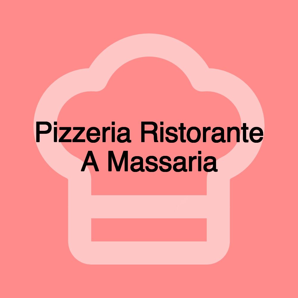 Pizzeria Ristorante A Massaria