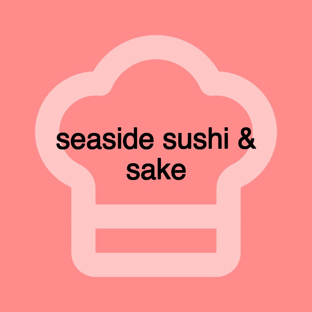 seaside sushi & sake