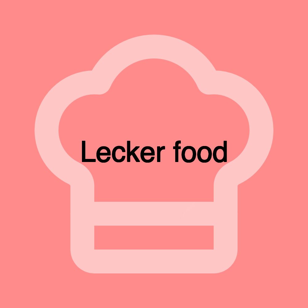 Lecker food Lecker food