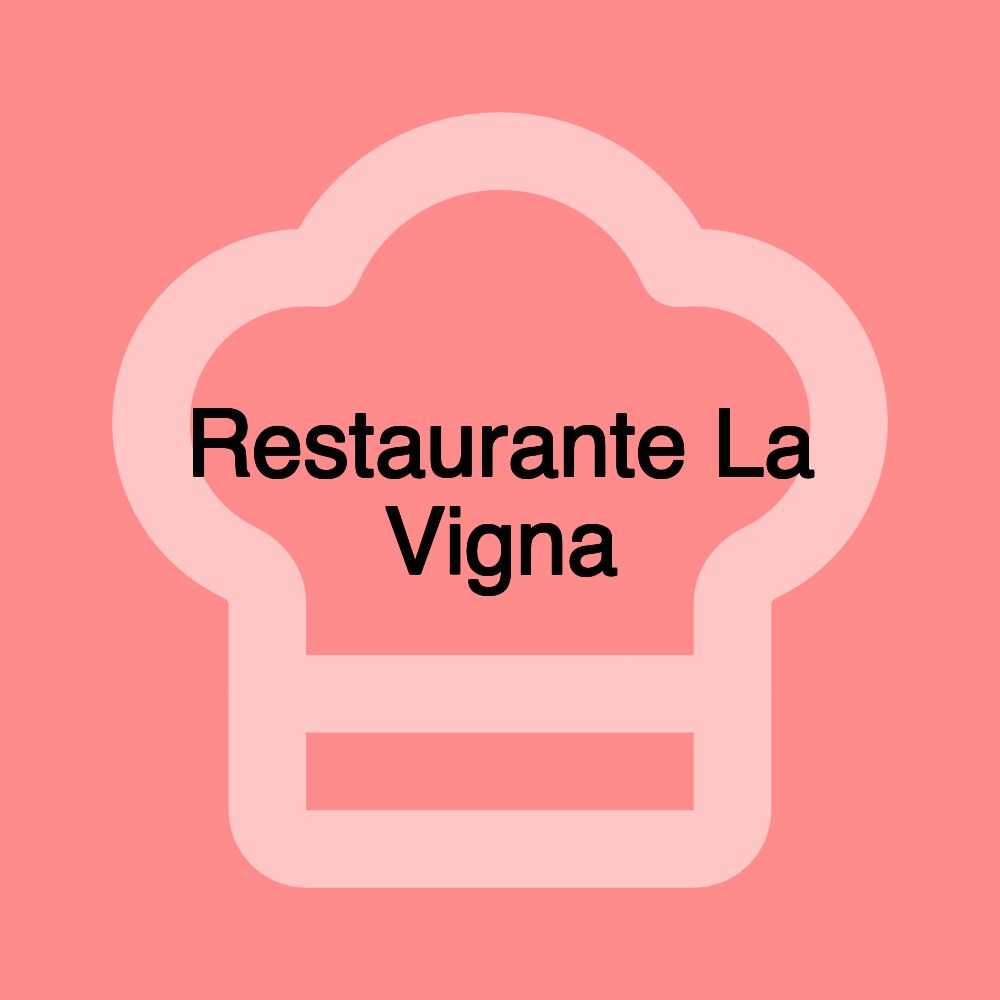 Restaurante La Vigna Restaurante La Vigna