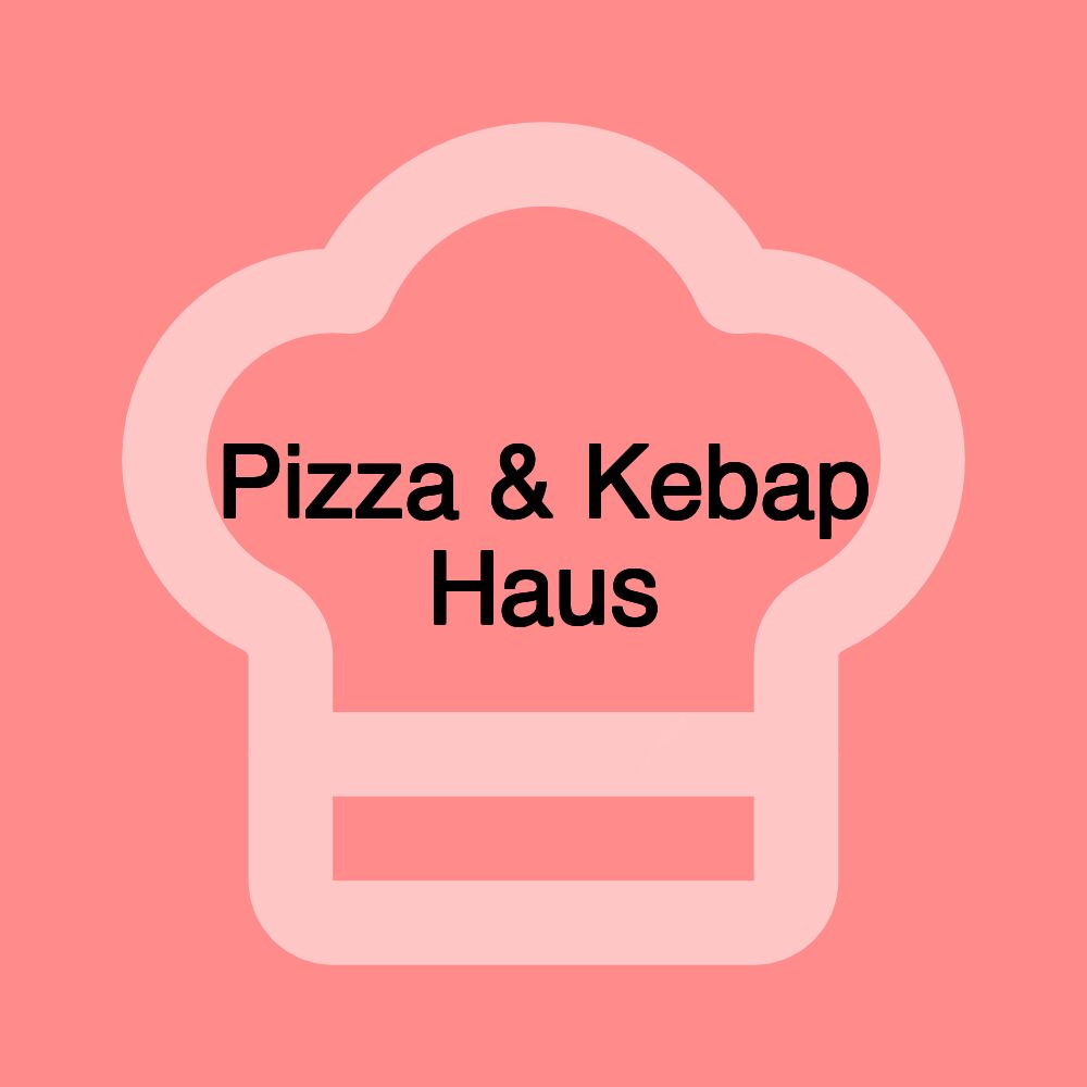 Pizza & Kebap Haus