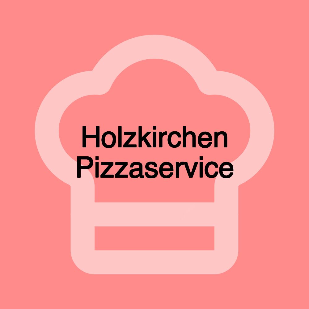 Holzkirchen Pizzaservice Holzkirchen Pizzaservice